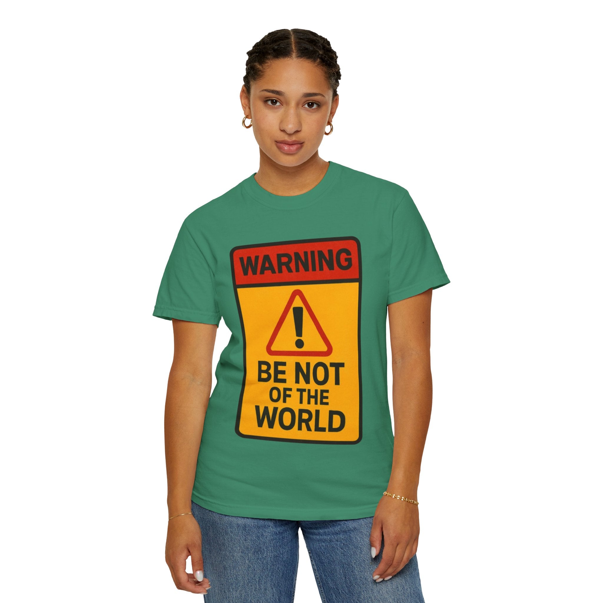 Women’s “Be not of the world” Unisex Garment-Dyed T-shirt