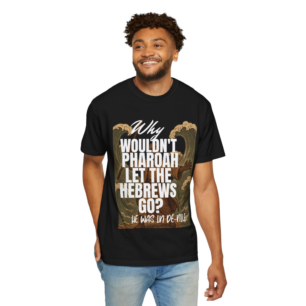 “Pharaoh DAD JOKE” Unisex Garment-Dyed T-shirt