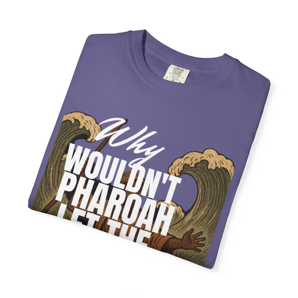 “Pharaoh DAD JOKE” Unisex Garment-Dyed T-shirt