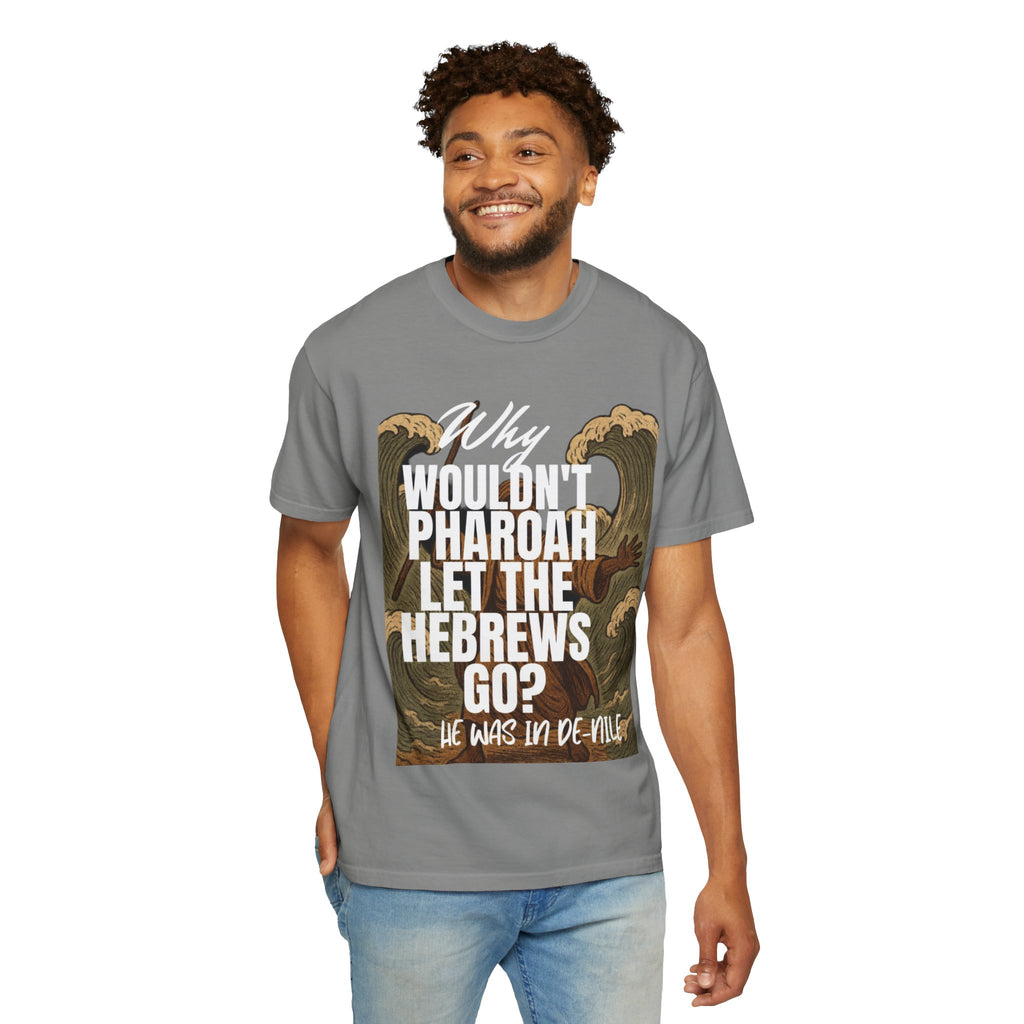 “Pharaoh DAD JOKE” Unisex Garment-Dyed T-shirt