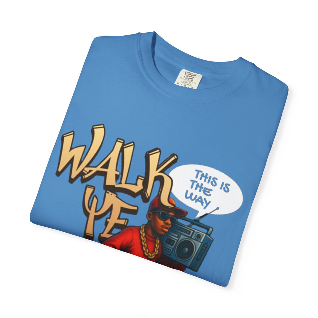“WALK YE IN IT” Unisex T-shirt