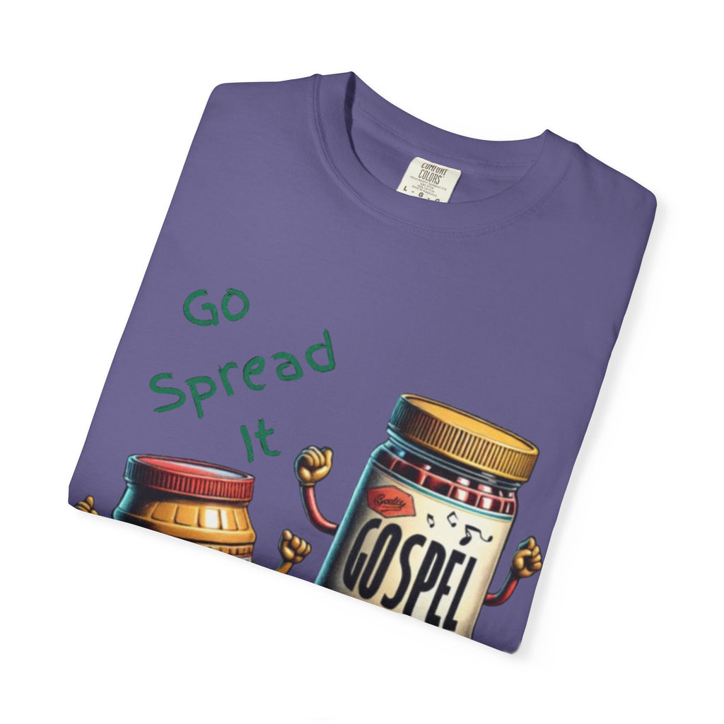 “Spread the gospel” Unisex Garment-Dyed T-shirt