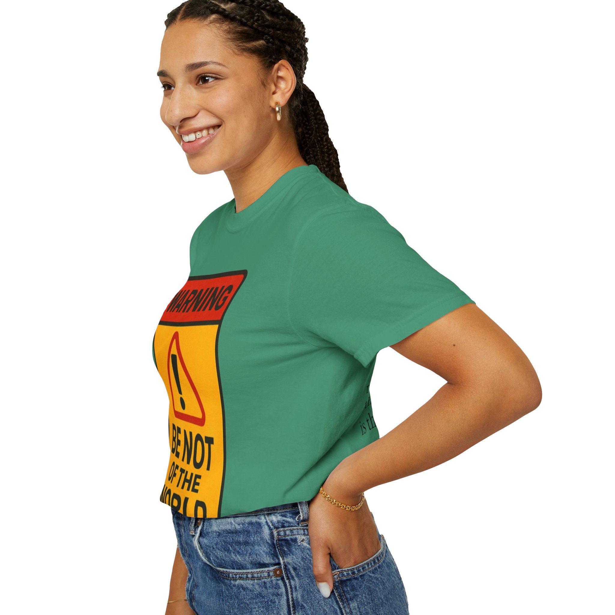 Women’s “Be not of the world” Unisex Garment-Dyed T-shirt