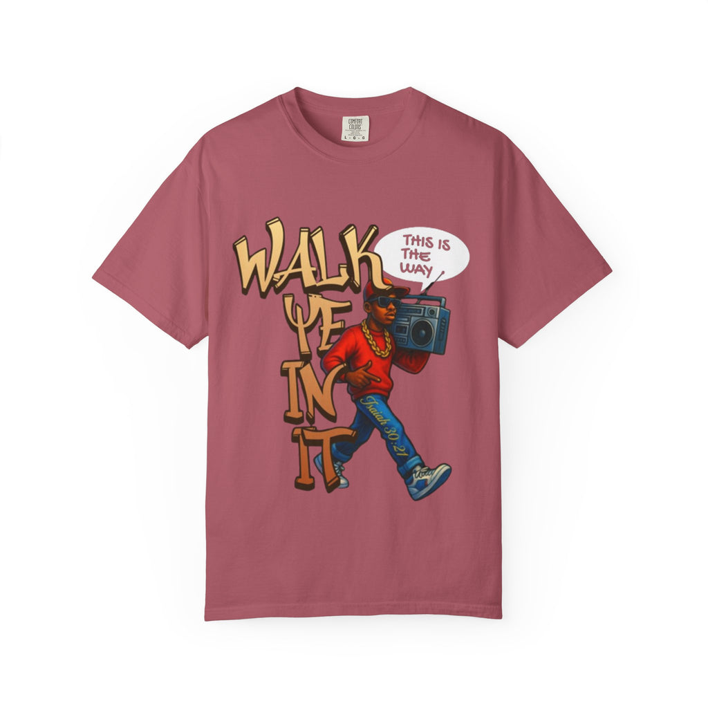 “WALK YE IN IT” Unisex T-shirt