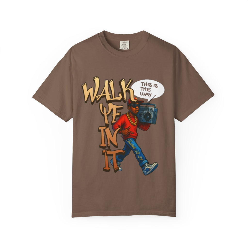 “WALK YE IN IT” Unisex T-shirt