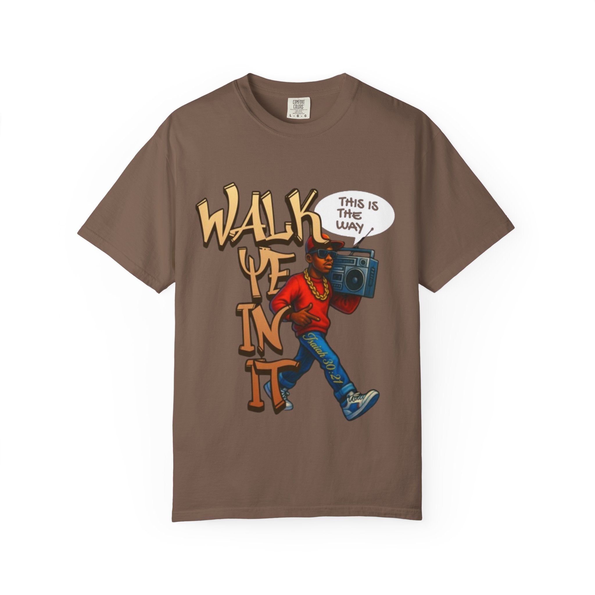“WALK YE IN IT” Unisex T-shirt