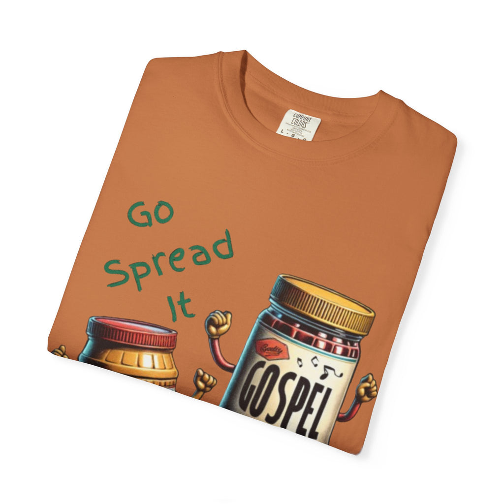 “Spread the gospel” Unisex Garment-Dyed T-shirt