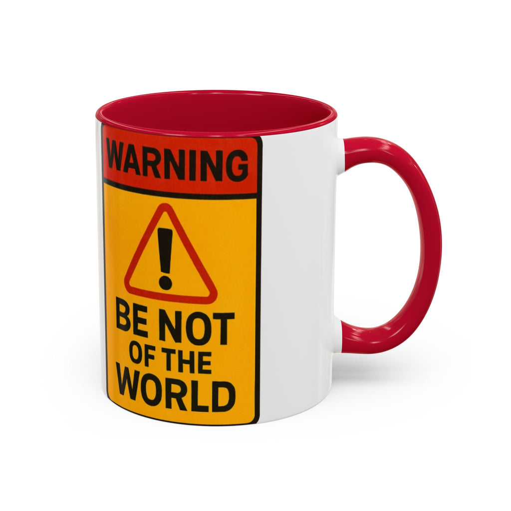 “Be not of the world” Colorful Mugs (11oz, 15oz)
