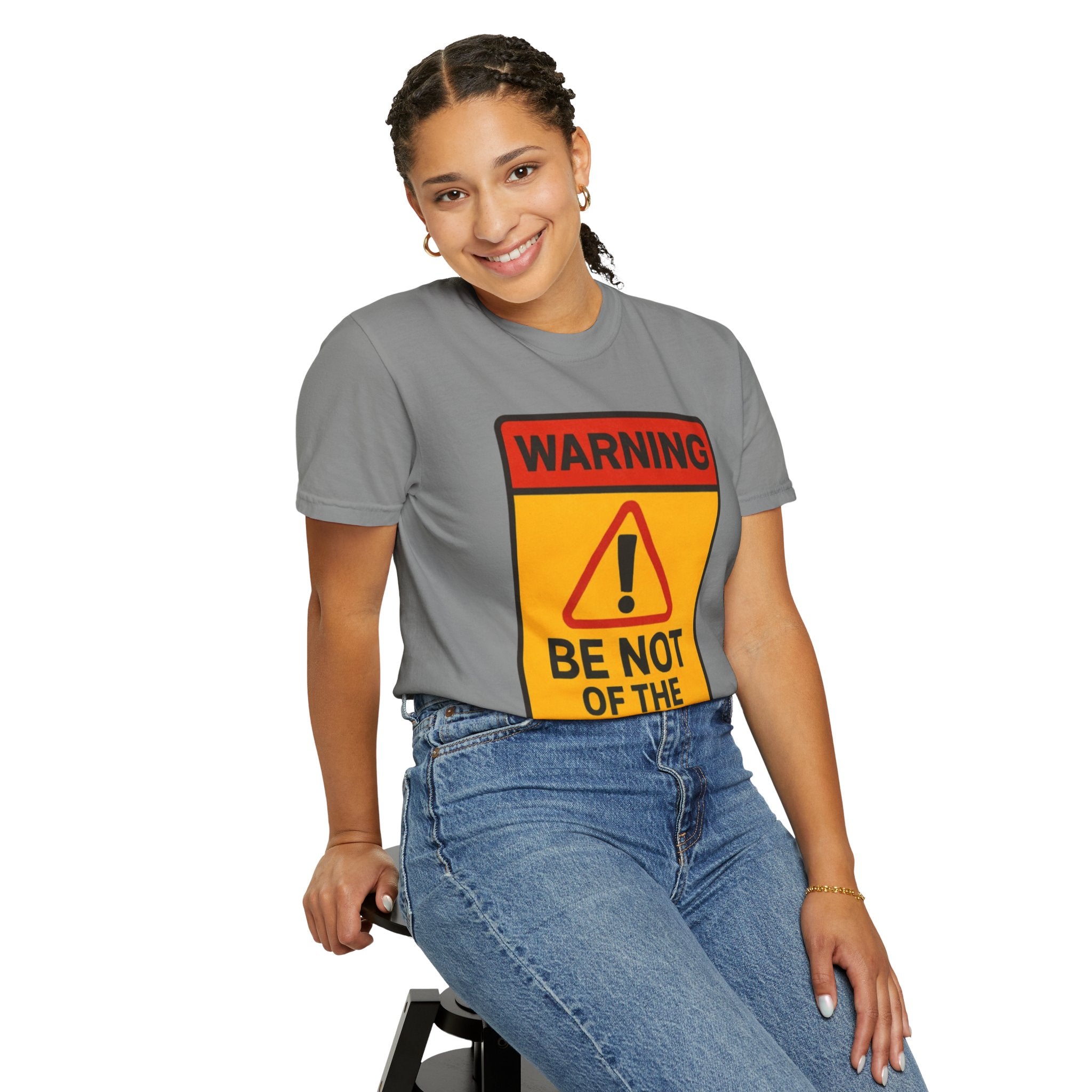 Women’s “Be not of the world” Unisex Garment-Dyed T-shirt