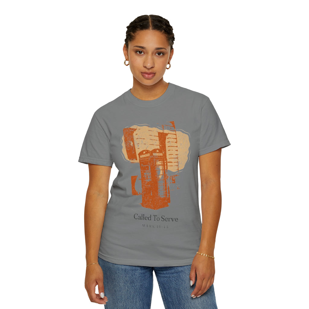Women’s “Called to serve “ Unisex Garment-Dyed T-shirt