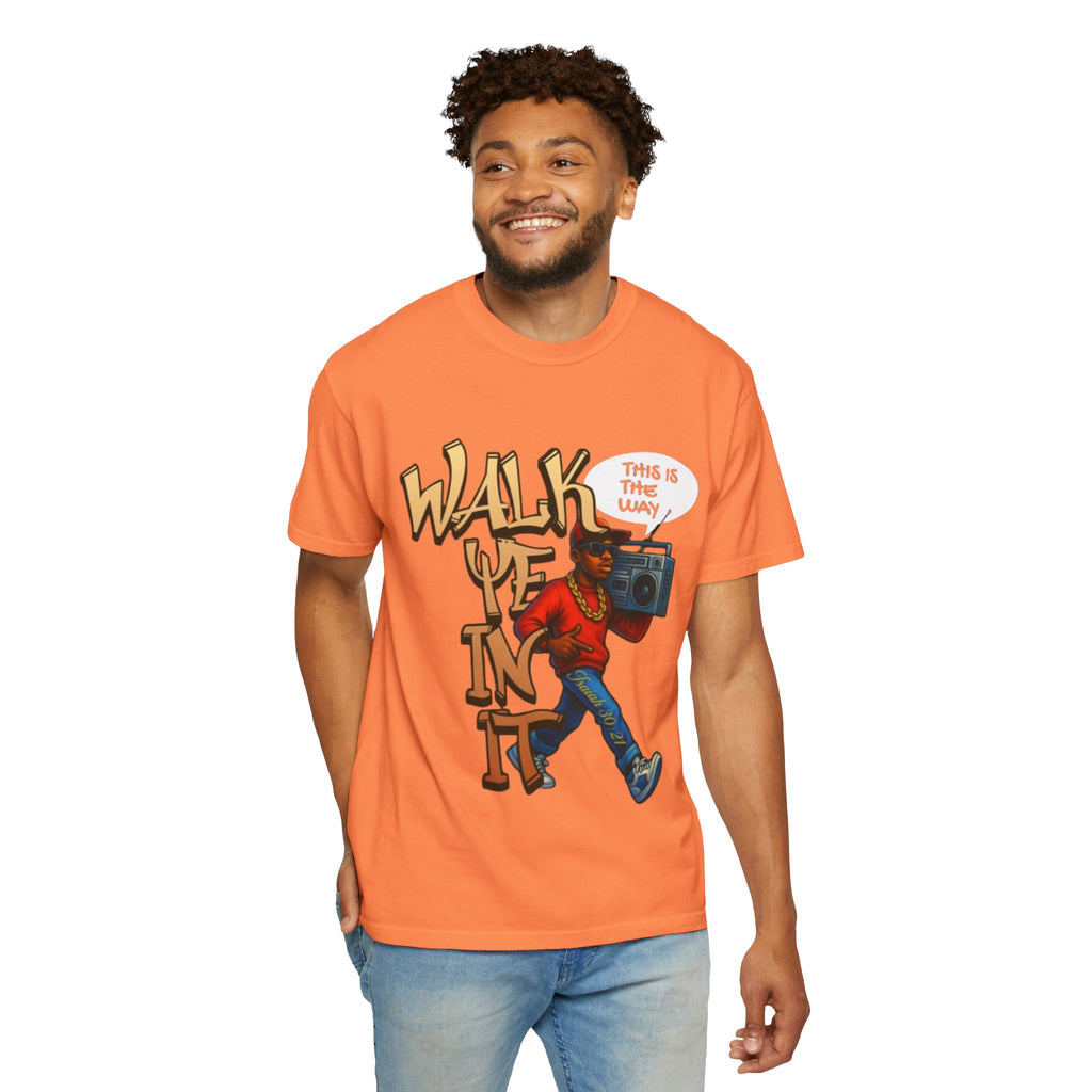 “WALK YE IN IT” Unisex T-shirt