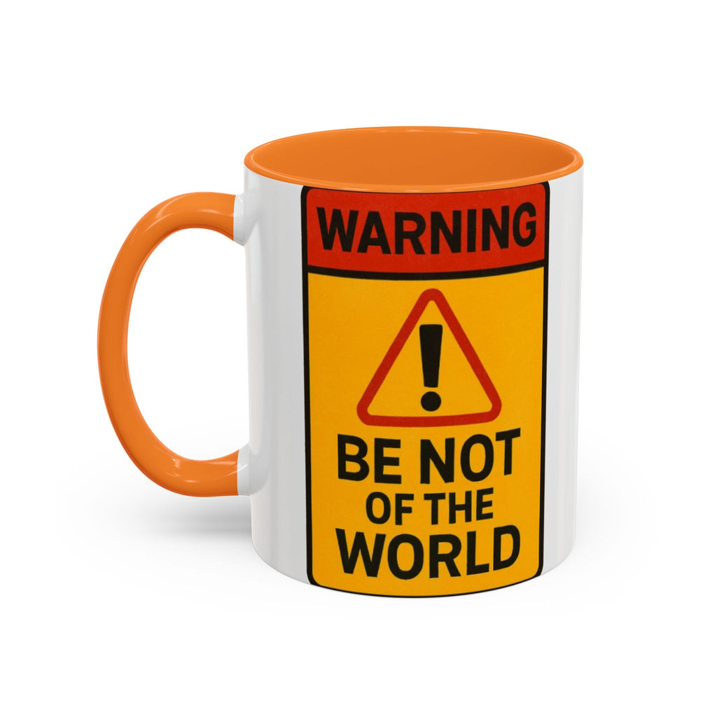“Be not of the world” Colorful Mugs (11oz, 15oz)