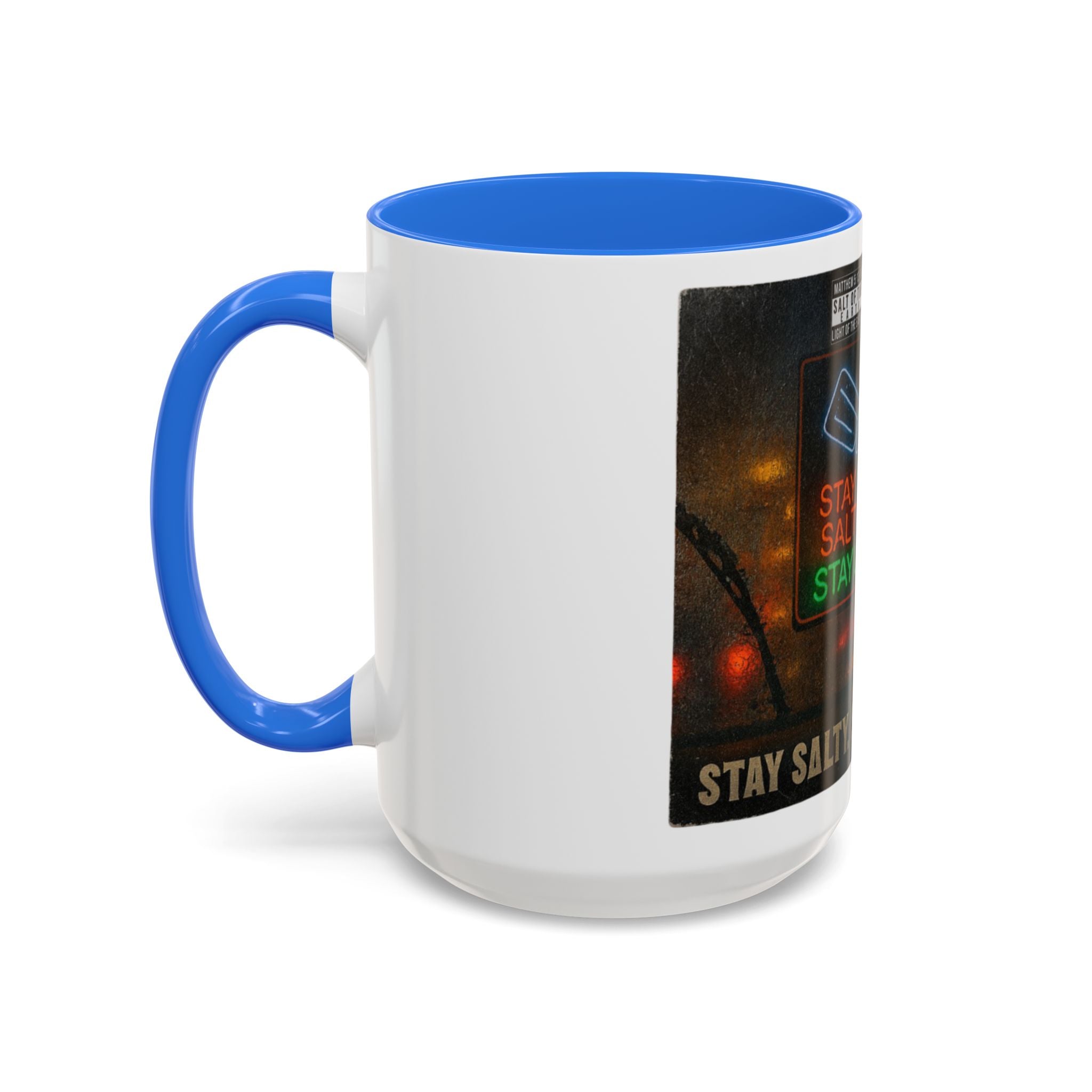 “Stay salty”  Colorful Mugs (11oz, 15oz)
