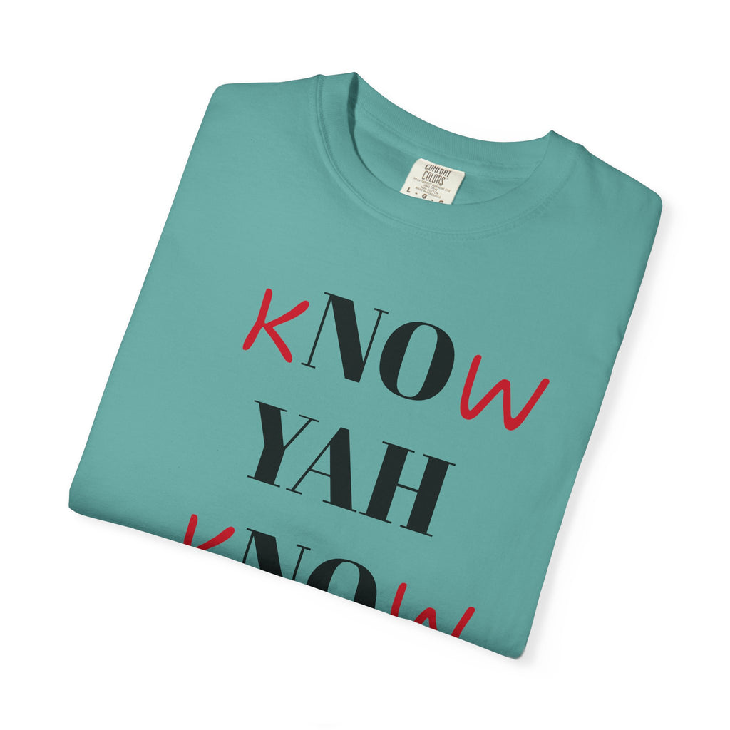 Women’s “Know Yah” Unisex Garment-Dyed T-shirt