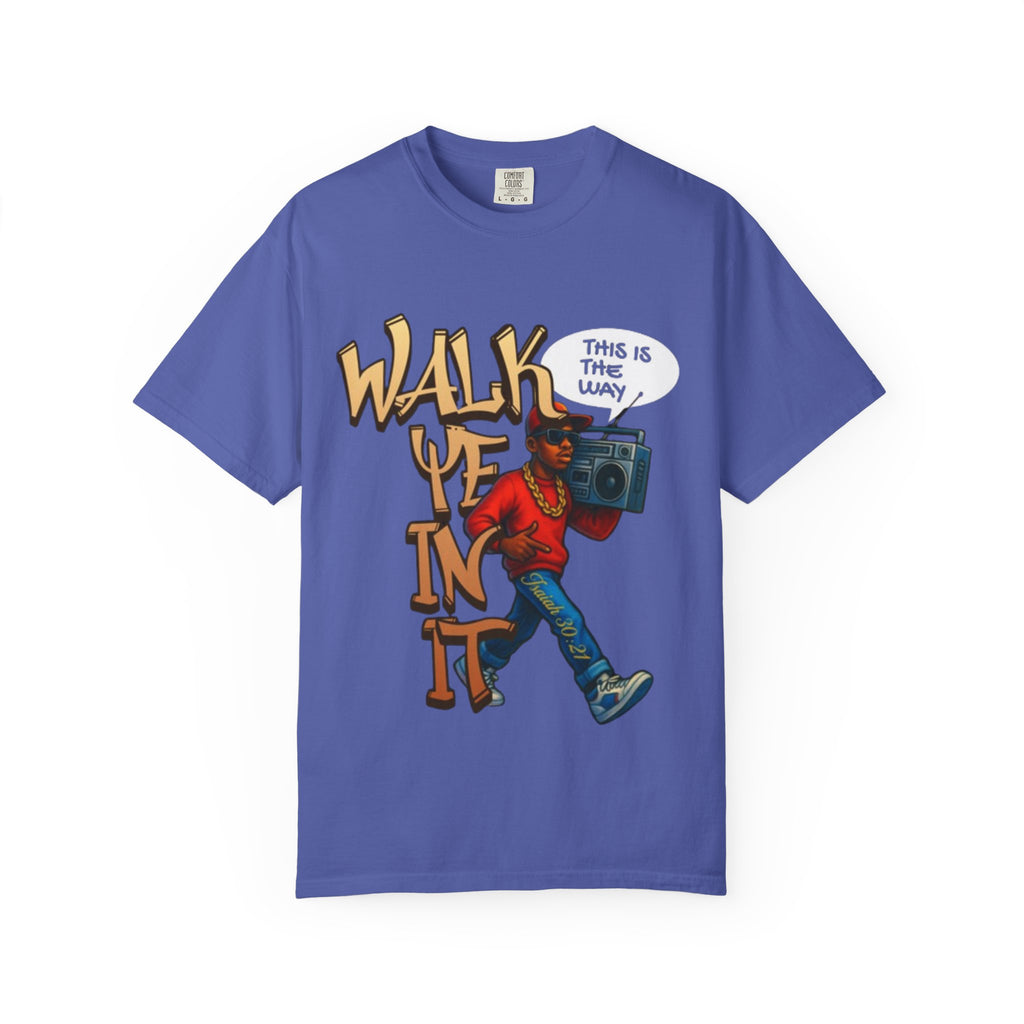 “WALK YE IN IT” Unisex T-shirt