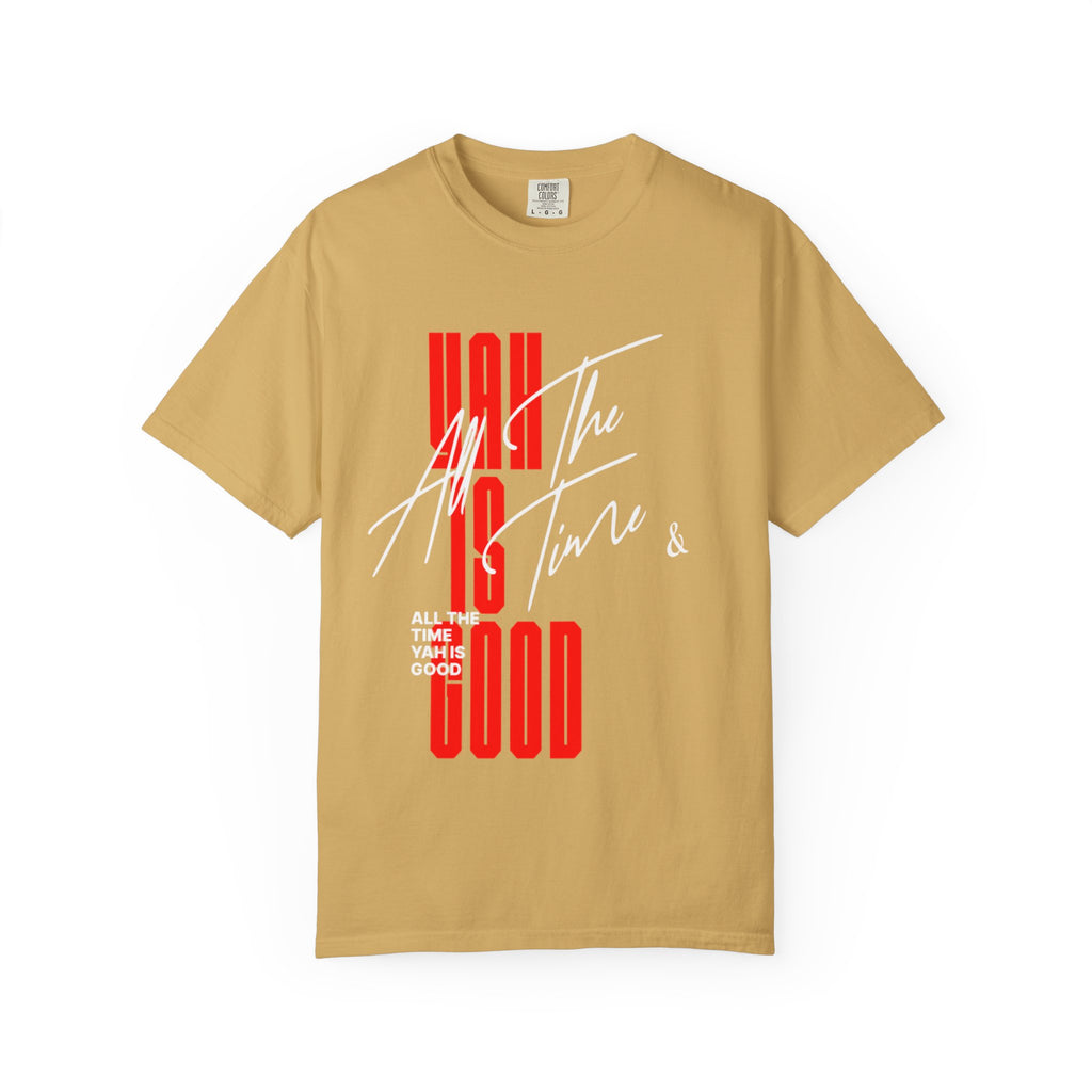 Unisex Yah is good T-shirt