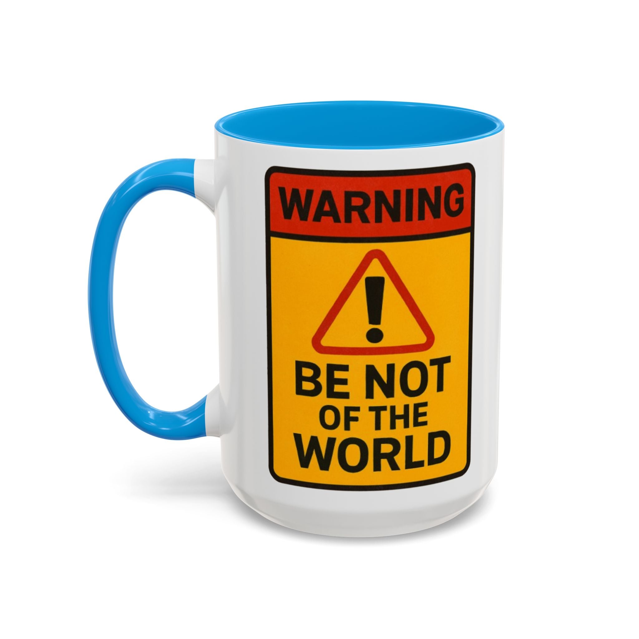 “Be not of the world” Colorful Mugs (11oz, 15oz)