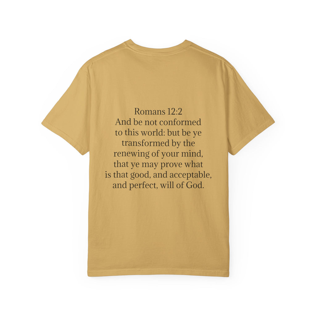 Women’s “Be not of the world” Unisex Garment-Dyed T-shirt