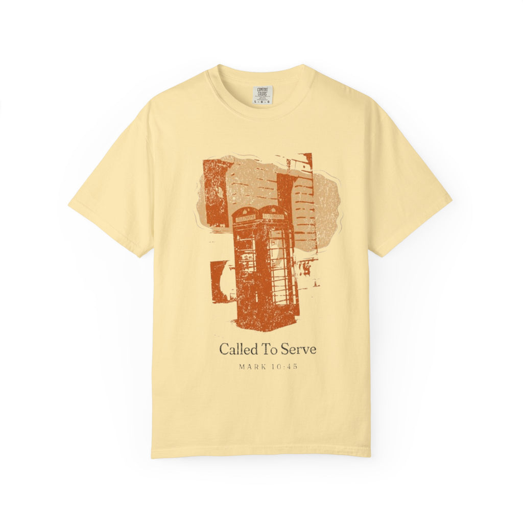 Women’s “Called to serve “ Unisex Garment-Dyed T-shirt