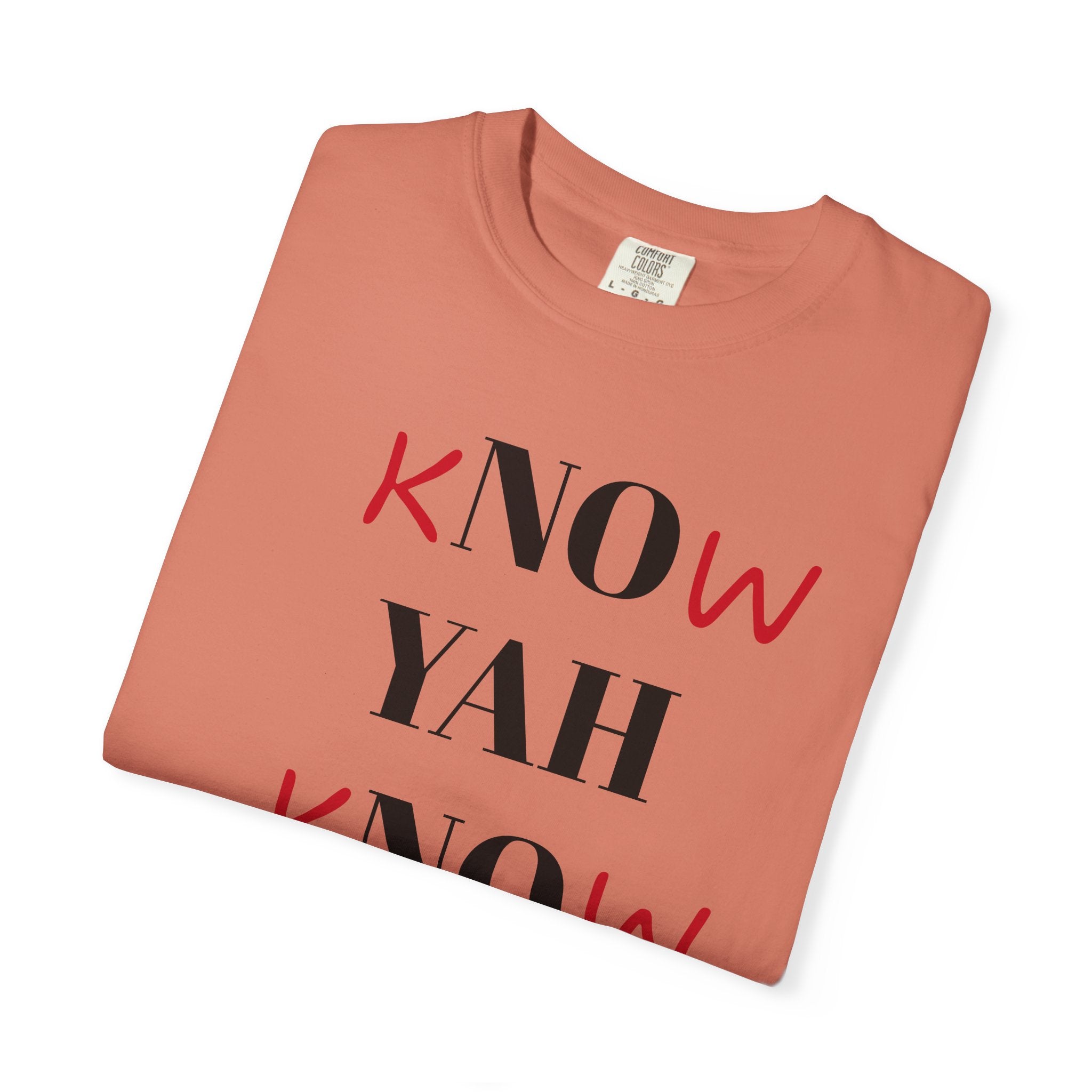 “Know Yah” Unisex Garment-Dyed T-shirt