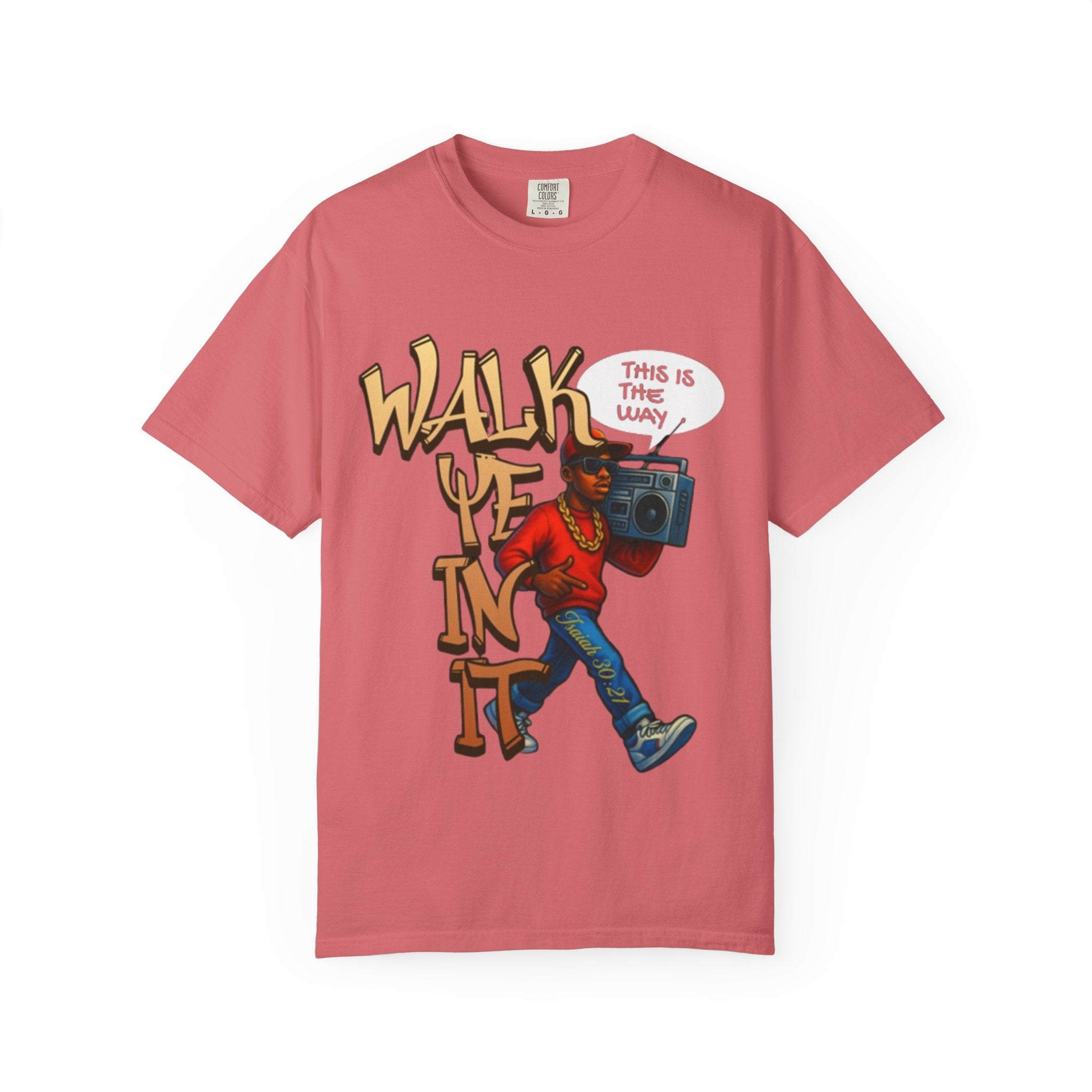 “WALK YE IN IT” Unisex T-shirt