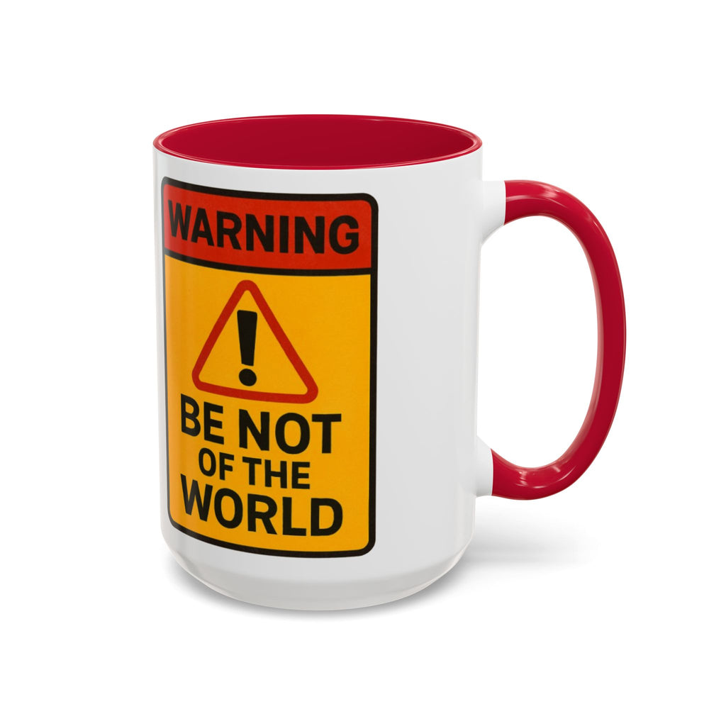 “Be not of the world” Colorful Mugs (11oz, 15oz)