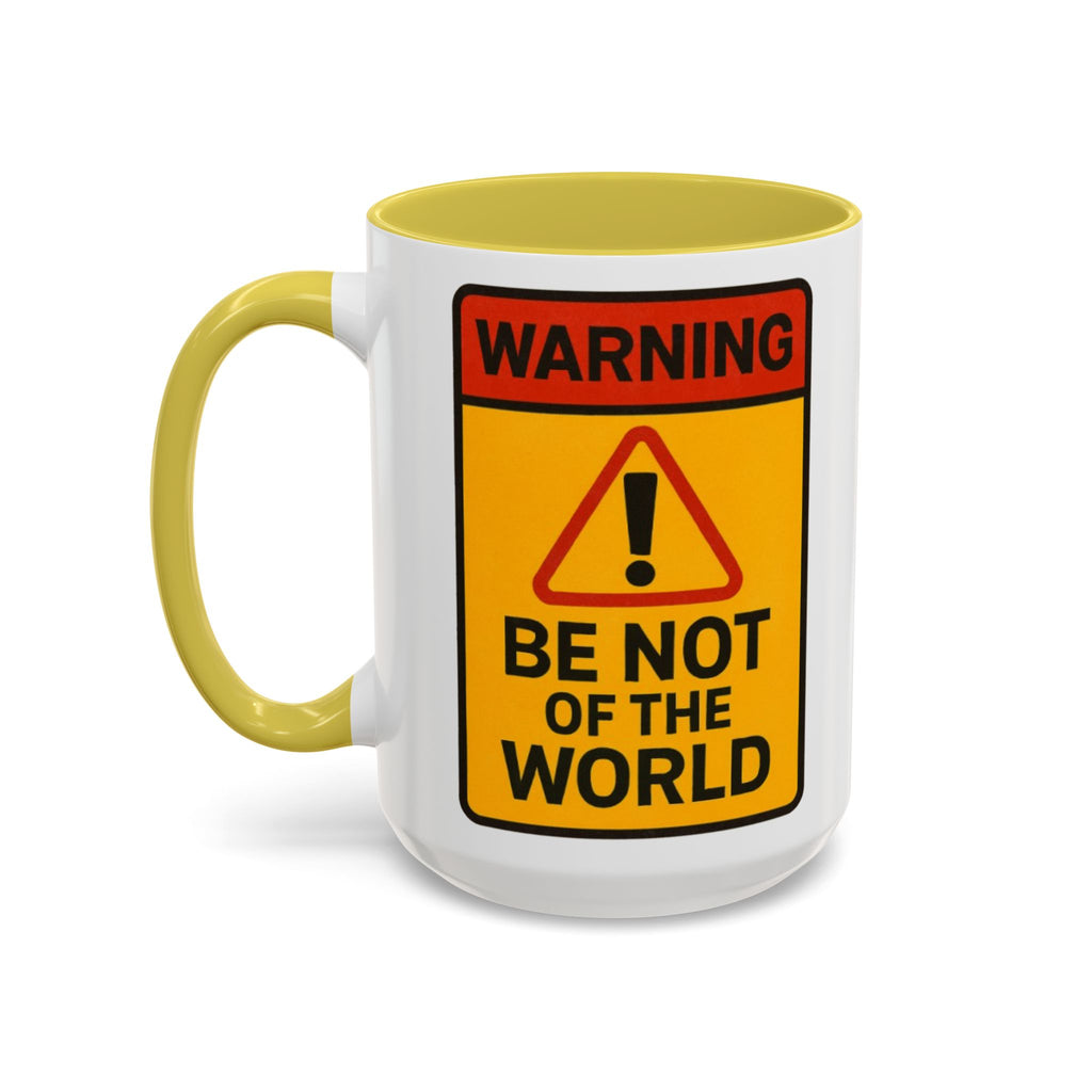 “Be not of the world” Colorful Mugs (11oz, 15oz)