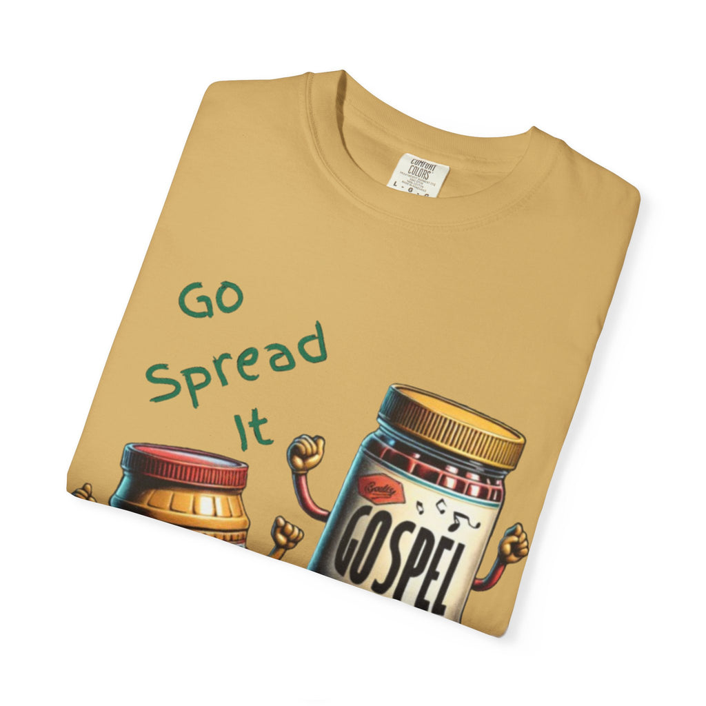 “Spread the gospel” Unisex Garment-Dyed T-shirt