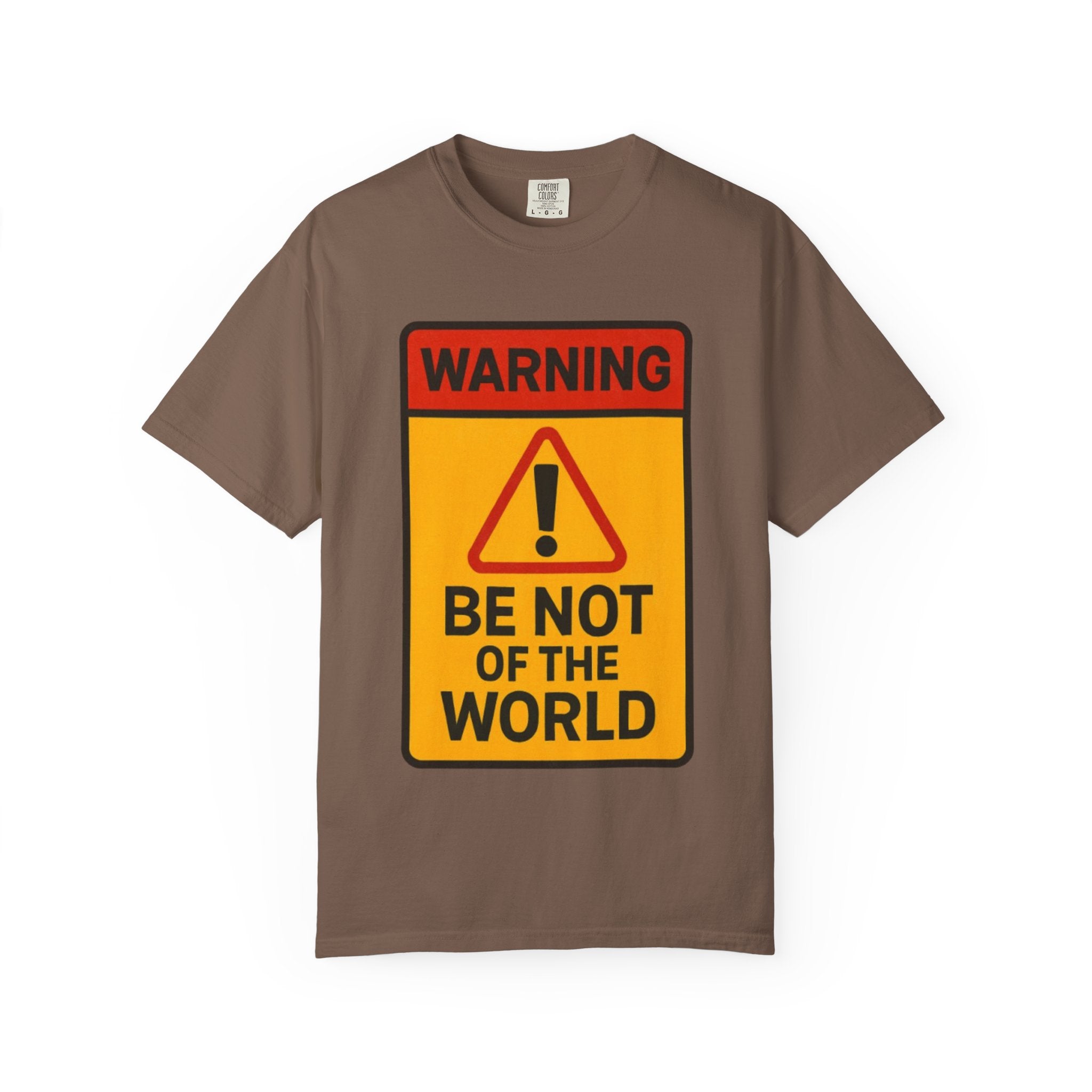 Women’s “Be not of the world” Unisex Garment-Dyed T-shirt