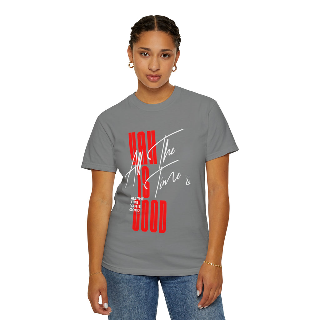 Unisex Yah is good T-shirt